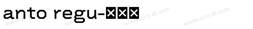 anto regu字体转换 anto regu字体转换